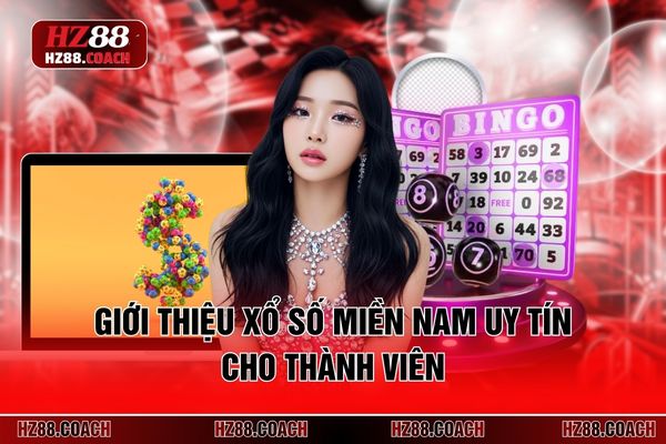 Giới thiệu xổ số miền Nam uy tín cho thành viên Giới thiệu xổ số miền Nam uy tín cho thành viên